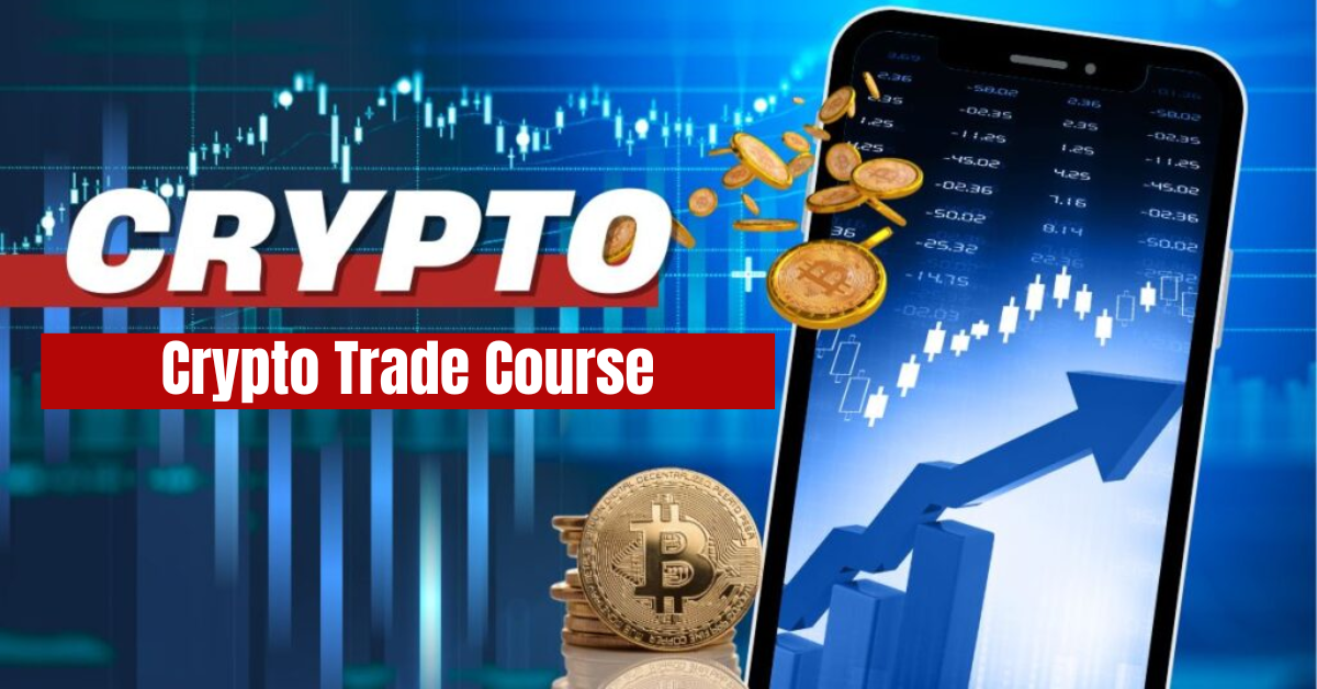 Crypto Trade Course – Complete Guide To Learn Crypto Trading for Beginners 2026 crypto trade course